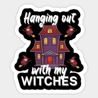 Hanging out with my witches Sticker